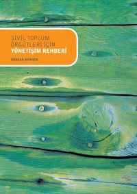 Sivil Toplum Örgütleri İçin Yönetişim Rehberi Sivil Toplum Örgütleri İçin Yönetişim Rehberi